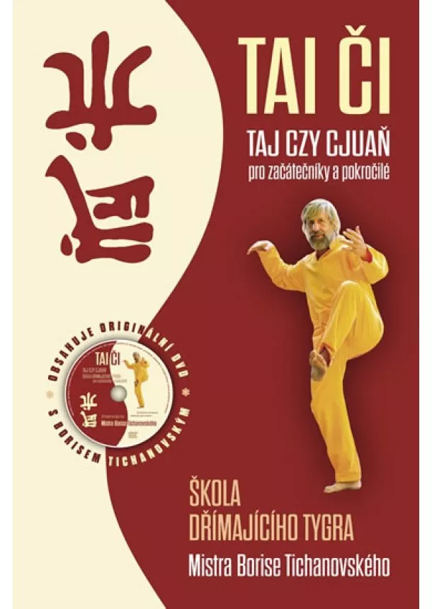 Boris Tichanovský - Tai či. Taj-czy cjuaň pro začátečníky a pokročilé + DVD - Škola dřímajícího tygra