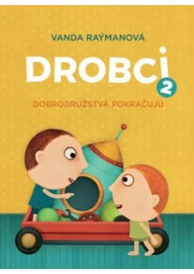 Drobci 2.  - Dobrodružstvá pokračujú.