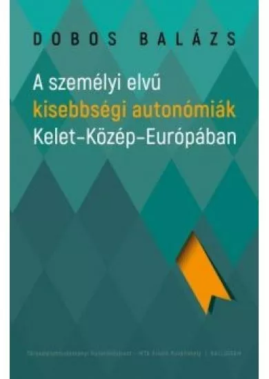 Személyi elvű kisebbségi autonómiák Kelet-Közép-Európában