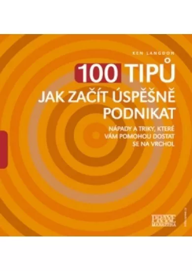 100 tipů jak začít úspěšně podnikat