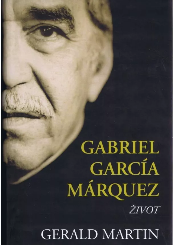 Gerald Martin - Gabriel García Márquez - Život