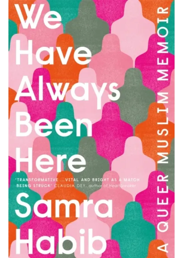 Samra Habib - We Have Always Been Here