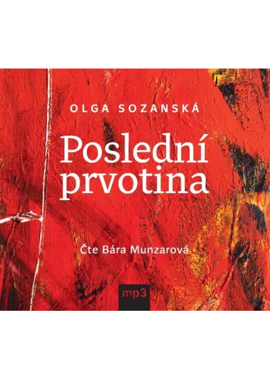 MUNZAROVÁ BÁRA  SOZANSKÁ: POSLEDNÍ PRVOTINA (MP3-CD)