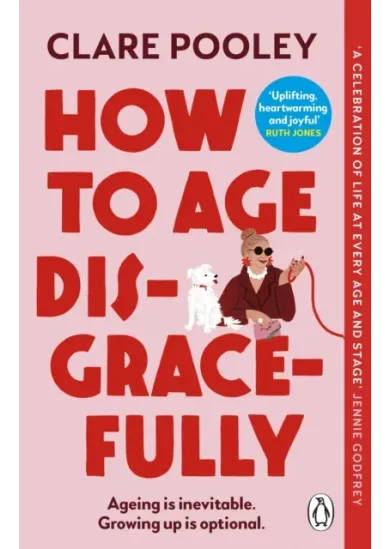 How to Age Disgracefully