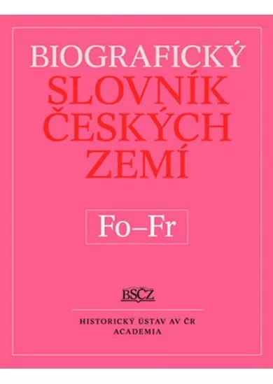 Biografický slovník Českých zemí Fo - Fr