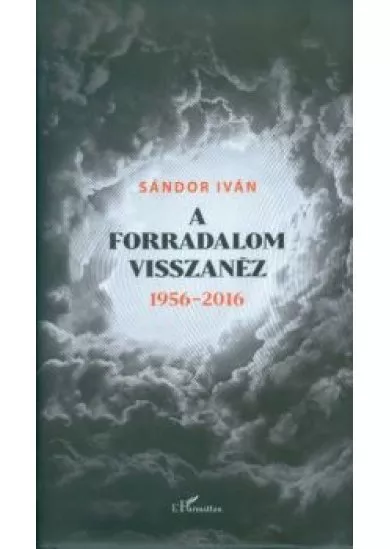 A FORRADALOM VISSZANÉZ 1956-2016