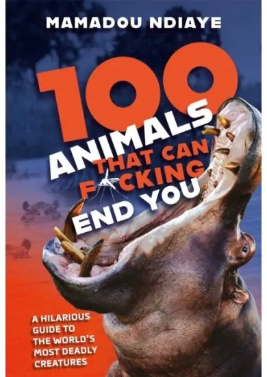 100 Animals That Can F*cking End You