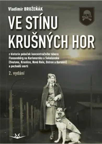 Ve stínu krušných hor (2.vydání) - Z historie poboček koncentračního tábora Flossenbürg na Karlovarsku a Sokolovsku