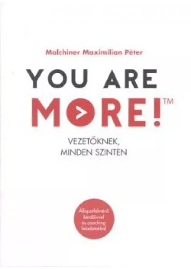 YOU ARE MORE! /VEZETŐKNEK, MINDEN SZINTEN