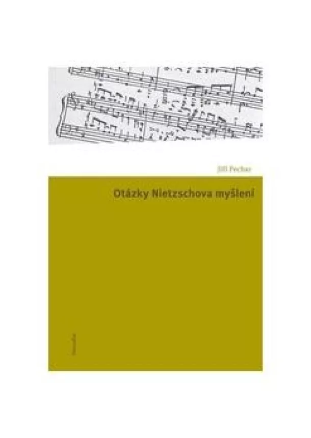 Jiří Pechar - Otázky Nietzschova myšlení