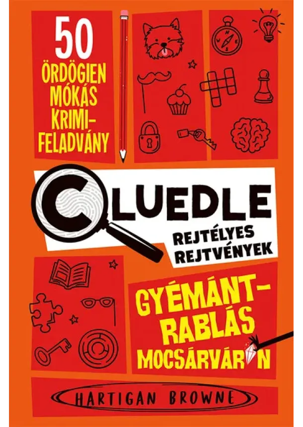 Hartigan Browne - Gyémántrablás Mocsárváron - Cluedle - Rejtélyes rejtvények 1.