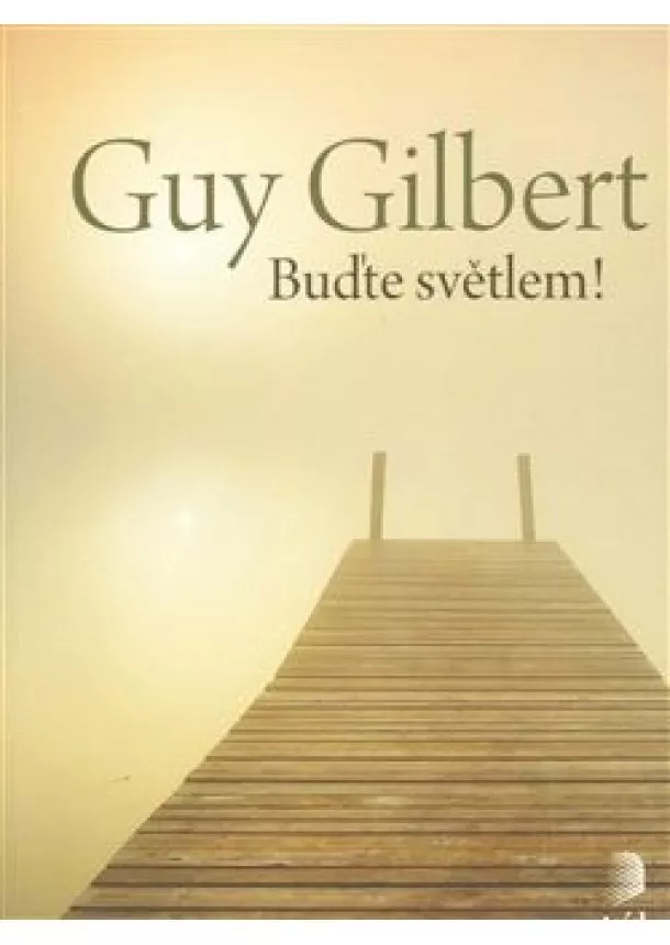Gilbert Guy - Buďte světlem!