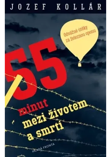 55 minut mezi životem - Odvážné útěky za železnou oponu