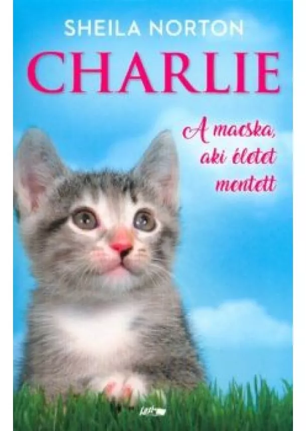 Sheila Norton - Charlie - A macska, aki életet mentett