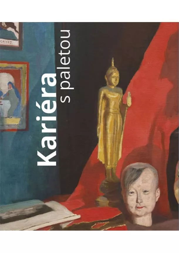 Eva Bendová, Pavla Machalíková - Kariéra s paletou. Umělec, umění a uměle