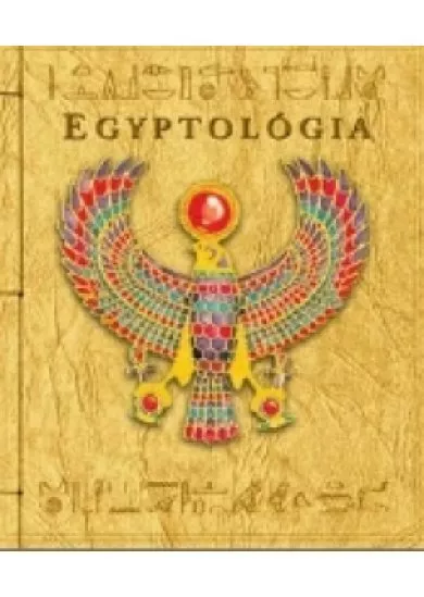 Egyptológia - Fascinujúci výlet do starovekého Egypta