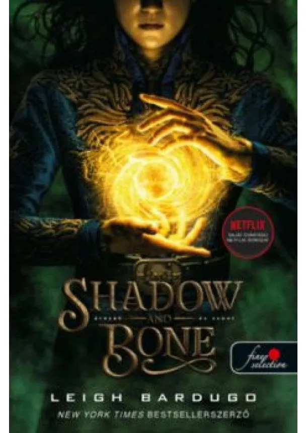 Leigh Bardugo - Shadow and Bone - Árnyék és csont - Grisha trilógia 1. (új kiadás)