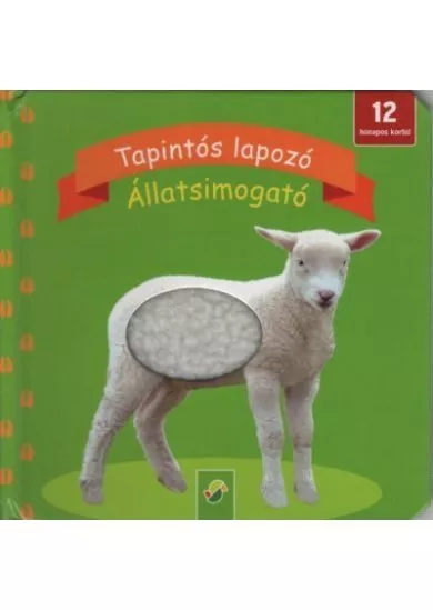 Tapintós lapozó: Állatsimogató - 12 hónapos kortól