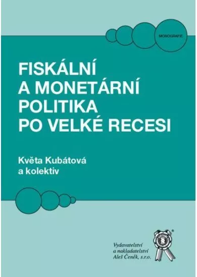 Fiskální a monetární politika po velké recesi