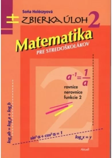 Matematika pre stredoškolákov, zbierka úloh 2