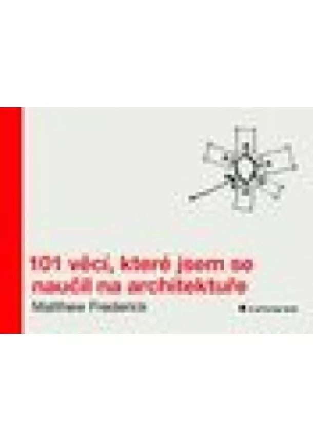 Matthew Frederick - 101 věcí, které jsem se naučil na architektuře