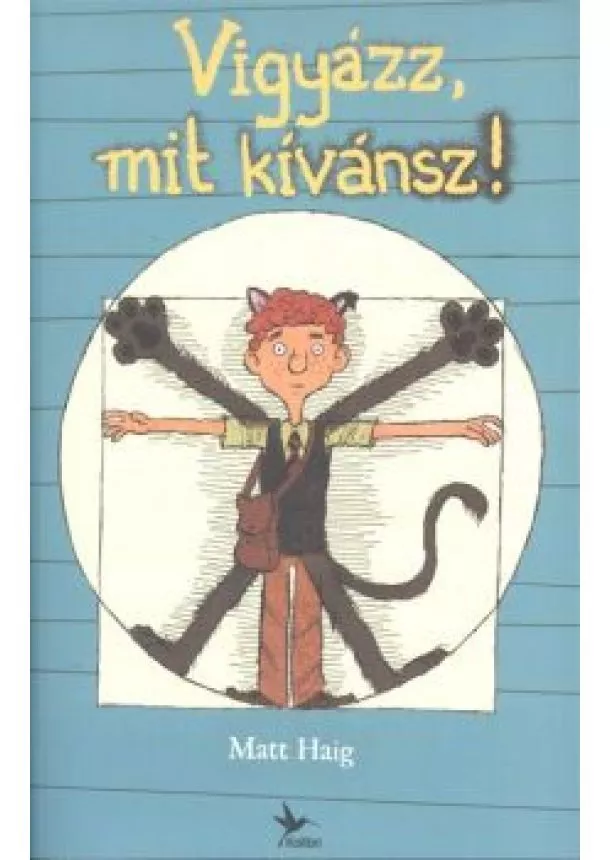 MATT HAIG - VIGYÁZZ, MIT KÍVÁNSZ!