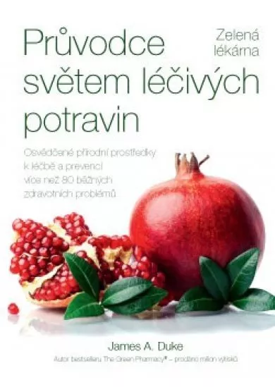 Průvodce světem léčivých potravin - Zelená lékárna