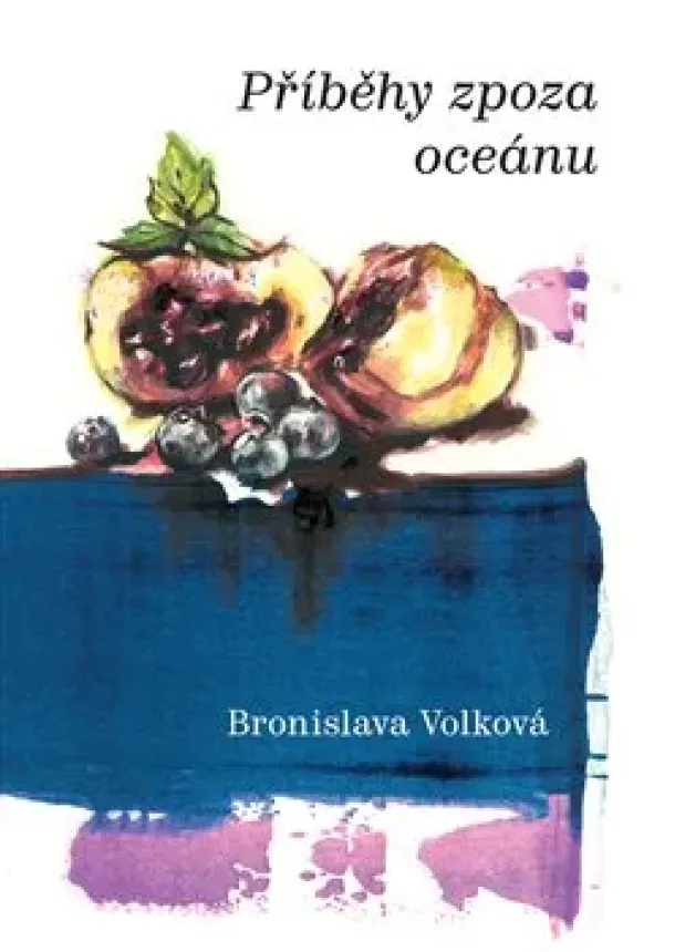 Bronislava Volková - Příběhy zpoza oceánu