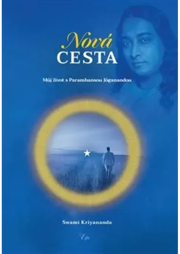 Swami Kriyananda - Nová cesta - Můj život s Paramhansou Jóganandou