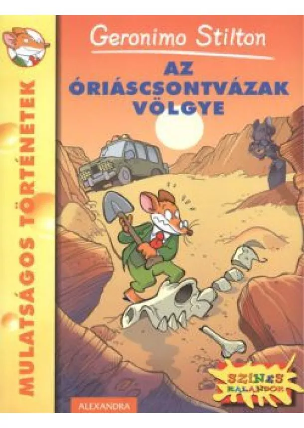 GERONIMO STILTON - AZ ÓRIÁSCSONTVÁZAK VÖLGYE