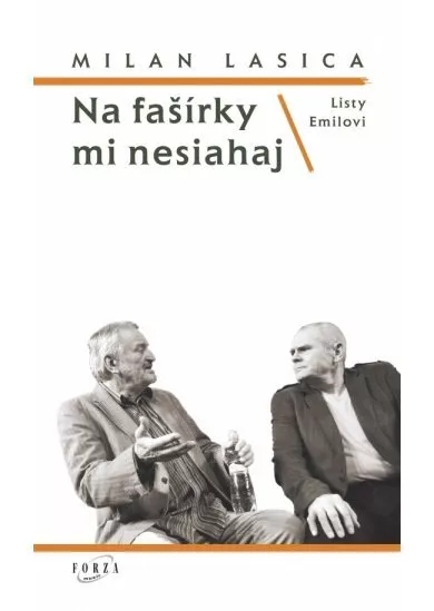 Na fašírky mi nesiahaj  / Listy Emilovi
