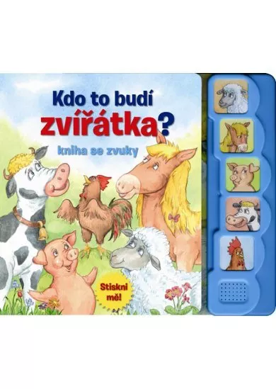 Kdo to budí zvířátka? - kniha se zvuky