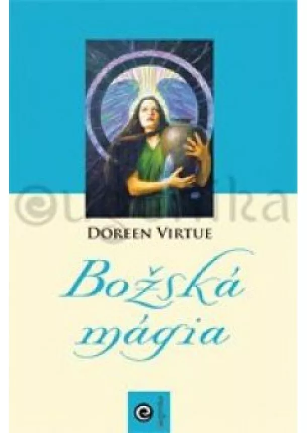 DOREEN VIRTUE - Božská mágia