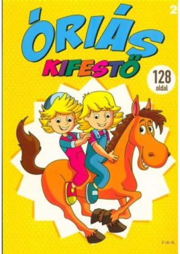 Kifestő - ÓRIÁS KIFESTŐ - LOVAS /128 OLDAL