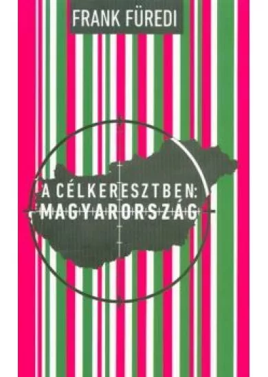 A célkeresztben: Magyarország