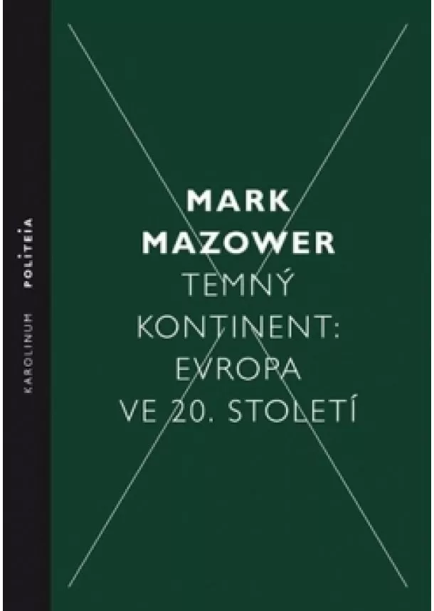 Mark Mazower - Temný kontinent Evropa ve 20. století