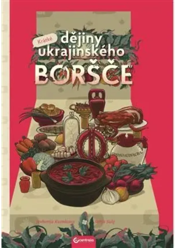 Jevhenija Kuzněcova - Krátké dějiny ukrajinského boršče