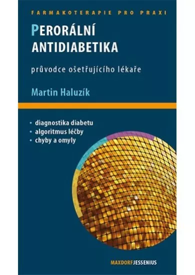Perorální antidiabetika - Průvodce ošetřujícího lékaře