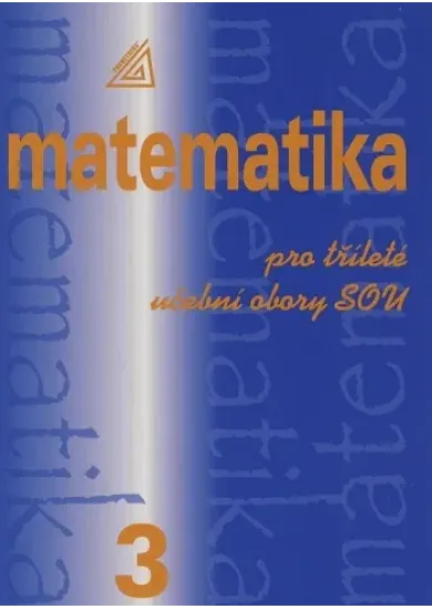 Matematika pro dvouleté a tříleté obory SOU 3.díl