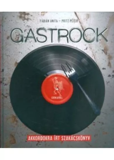 Gastrock - Akkordokra írt szakácskönyv
