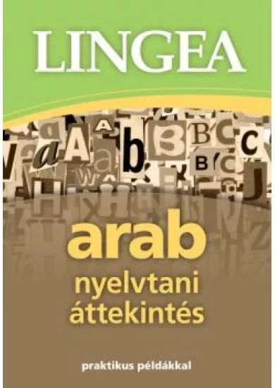 Lingea arab nyelvtani áttekintés /Praktikus példákkal