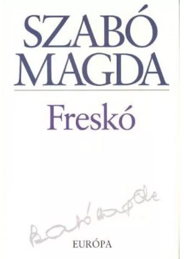 SZABÓ MAGDA - FRESKÓ