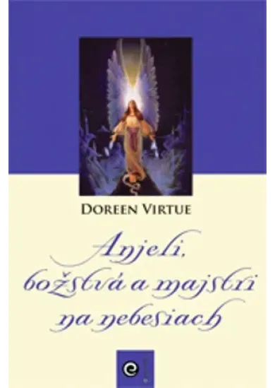 Anjeli, božstvá a majstri na nebesiach