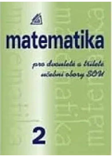 Matematika pro dvouleté a tříleté obory SOU 2.díl
