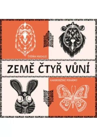 Země čtyř vůní - Kambodžské pohádky