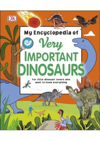 My Encyclopedia of Very Important Dinosaurs