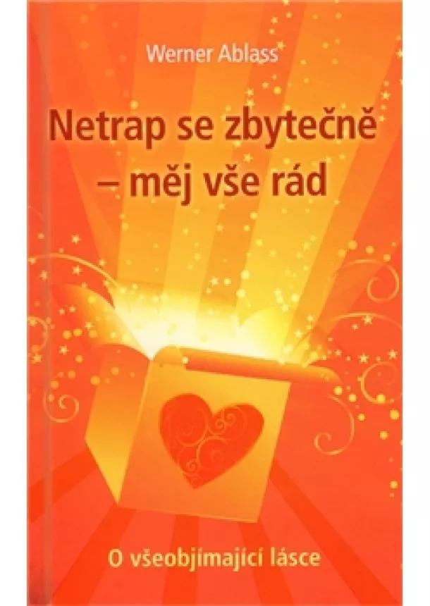 Werner Ablass - Netrap se zbytečně – měj vše rád