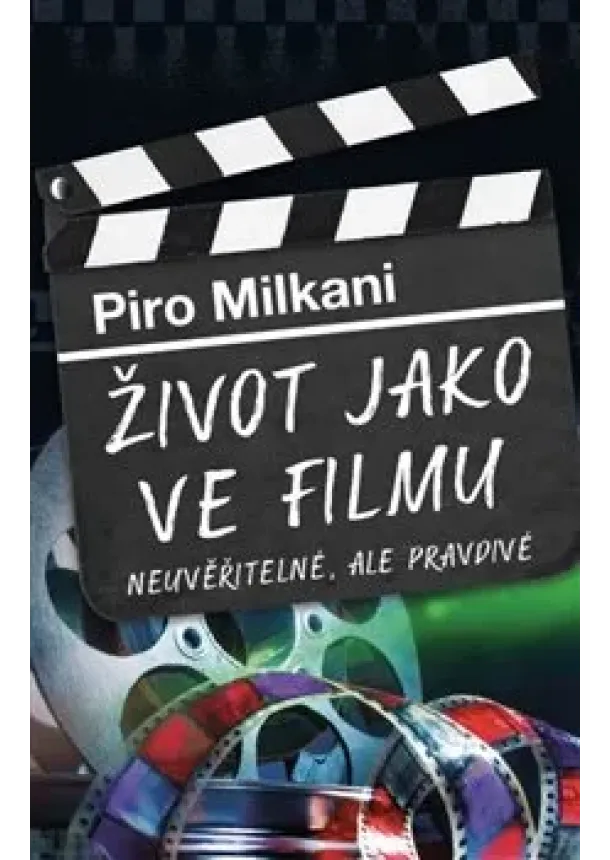 Piro Milkani - Život jako ve filmu - Neuvěřitelné, ale pravdivé
