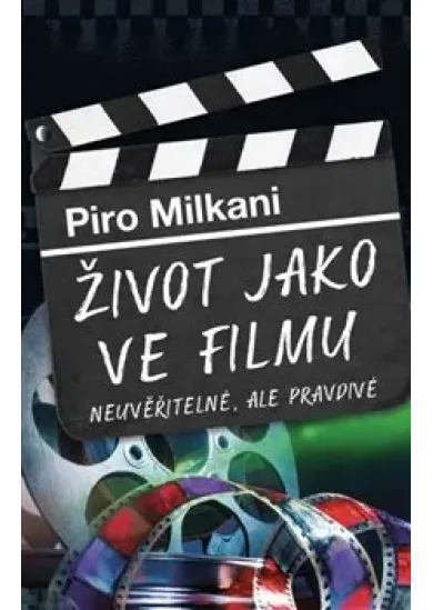 Život jako ve filmu - Neuvěřitelné, ale pravdivé
