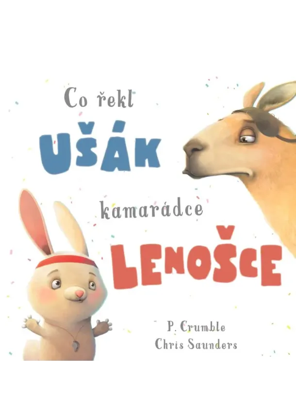 Co řekl ušák kamarádce lenošce